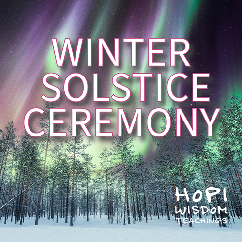 Winter Solstice Ceremony Hopi Wisdom Teachings