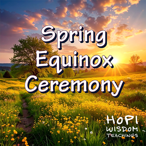 Spring Equinox Ceremony at Hopi Wisdom Teachings